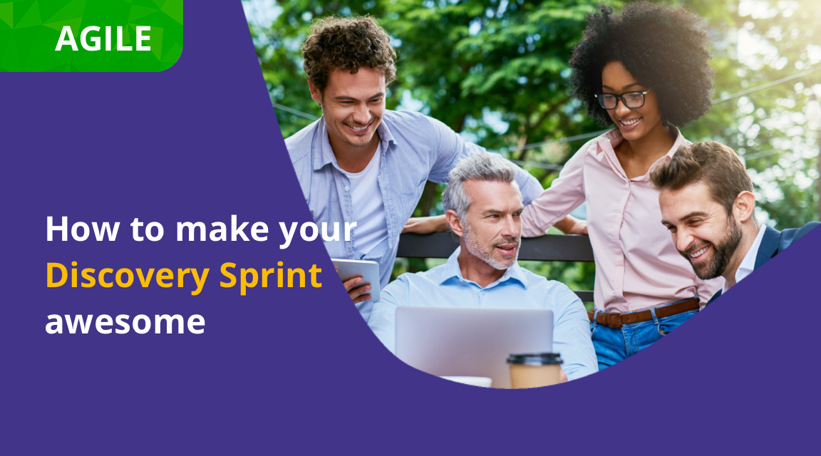 AGILE: How to make your discovery sprint awesome