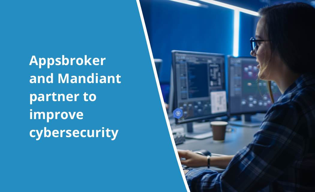 Appsbroker and Mandiant partner to improve cybersecurity