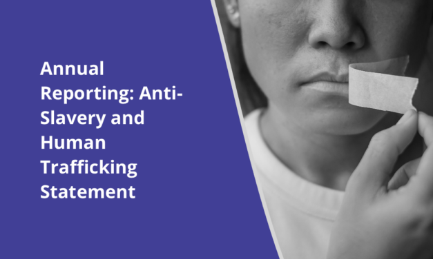 Annual Reporting: Anti-Slavery and Human Trafficking Statement